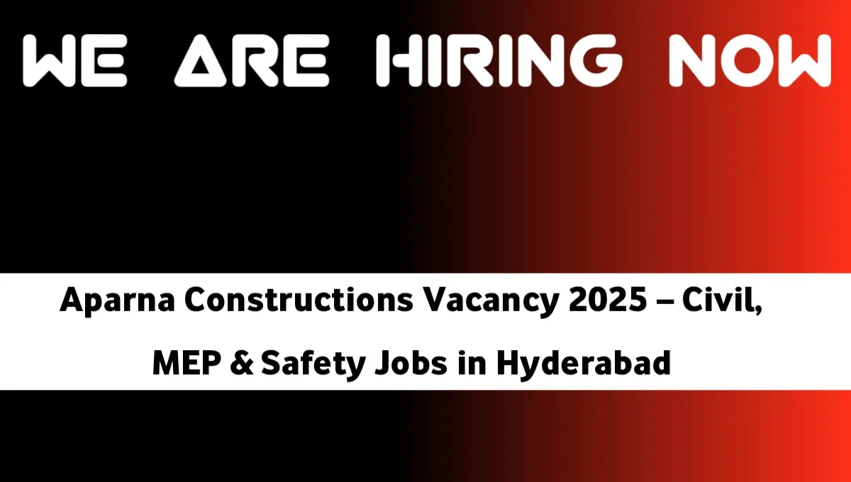 Aparna Constructions Vacancy 2025