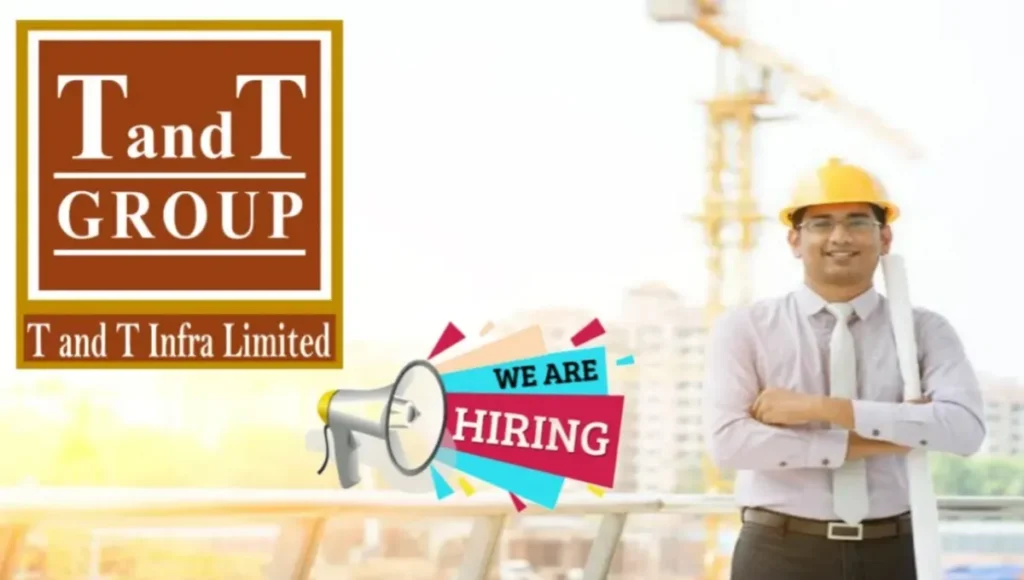 T and T Infra Limited Vacancy
