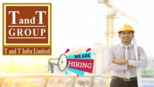 T and T Infra Limited Vacancy