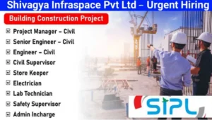 Shivagya Infraspace is Hiring