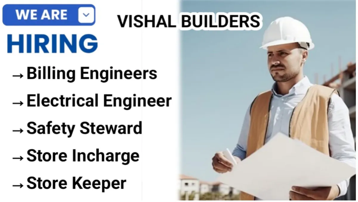 Vishal Builders Recruitment 2025