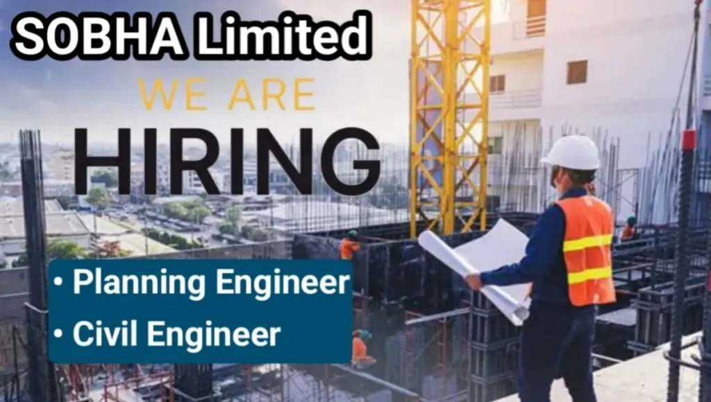 SOBHA Hiring Civil & Planning Engineers