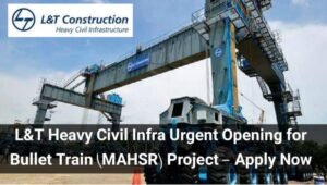 L&T Heavy Civil Infra Urgent Opening