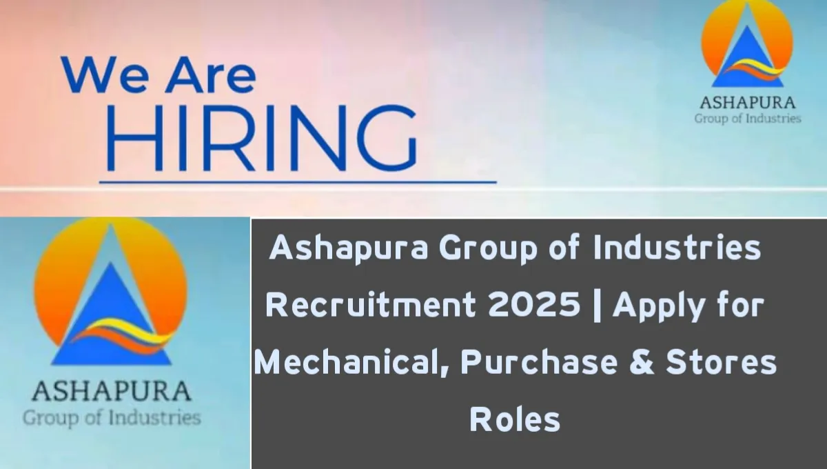 Ashapura Group of Industries Recruitment 2025