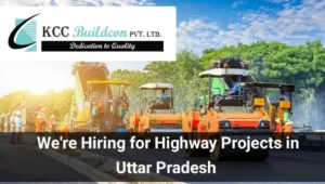 KCC Buildcon Pvt Ltd Hiring