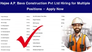 Hajee A.P. Bava Construction Pvt Ltd Hiring