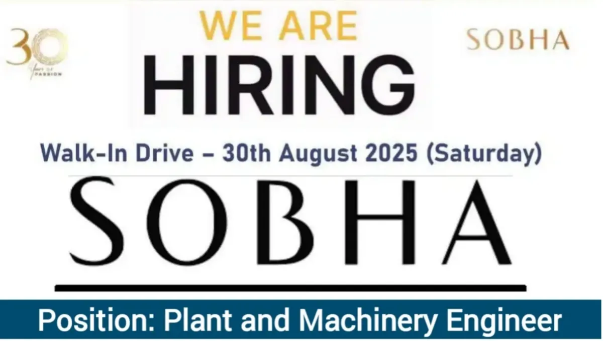 SOBHA Recruitment Drive 2025