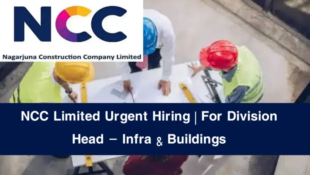 NCC Limited Urgent Hiring