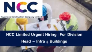NCC Limited Urgent Hiring