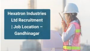 Hexatron Industries Ltd Recruitment