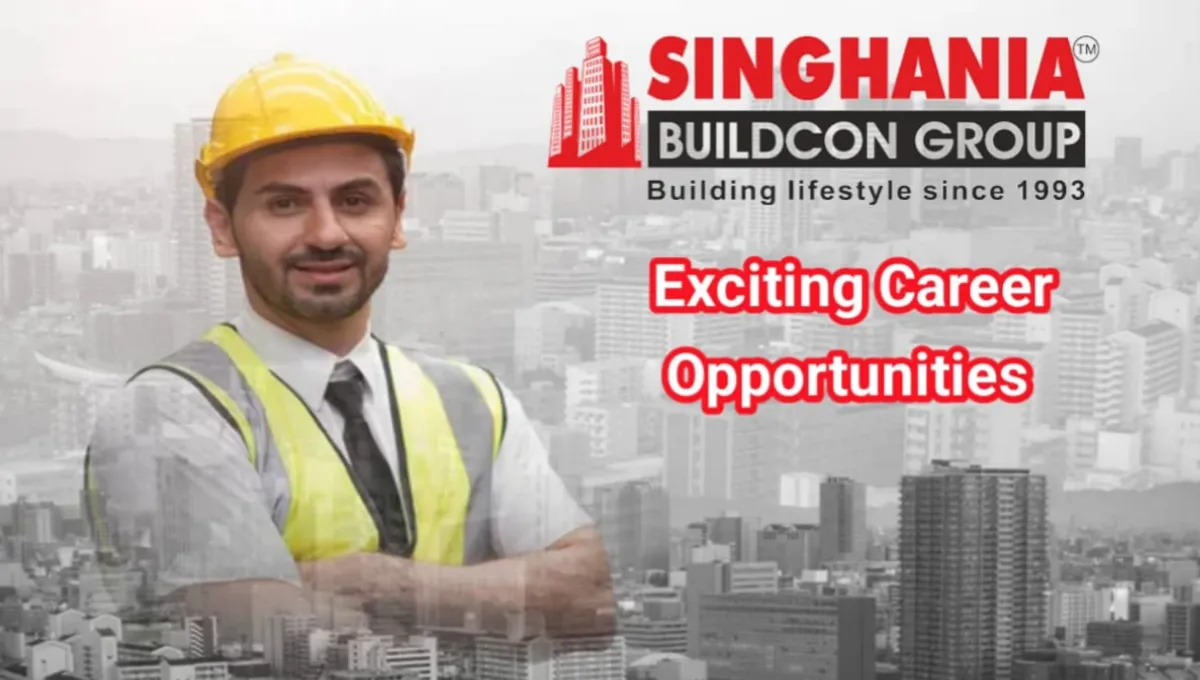 Singhania Buildcon Group Vacancy