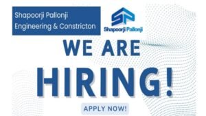 Shapoorji Pallonji Engineering & Construction Hiring