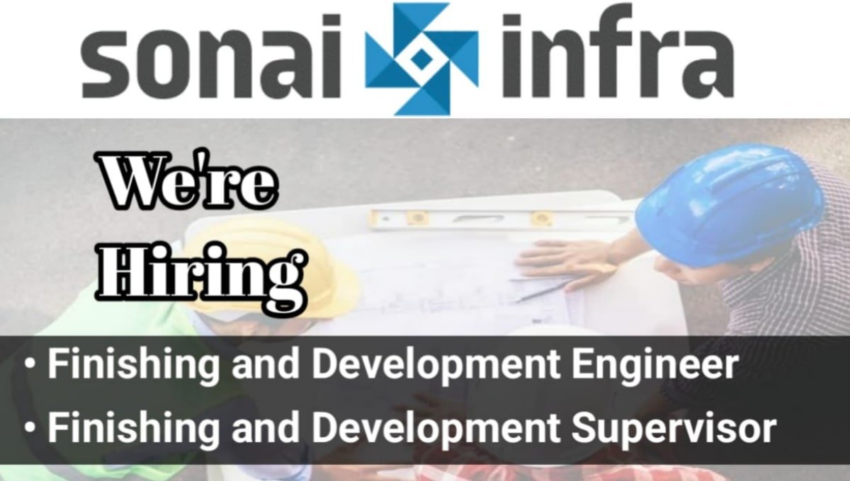 Sonai Infrastructure Pvt Ltd Hiring
