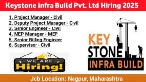 KeyStone Infra Buildcon Pvt Ltd Hiring