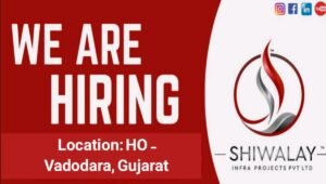 Shiwalay Infra Projects Job Vacancy 2025