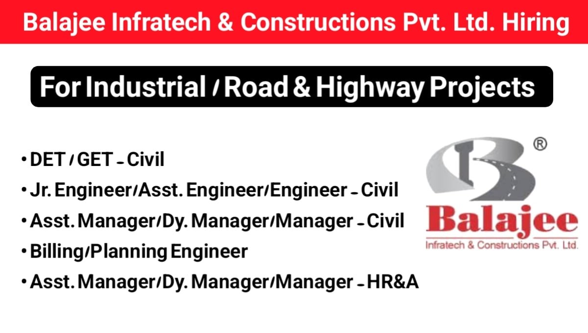 Balajee Infratech & Constructions Pvt Ltd Hiring