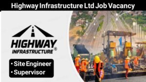 Highway Infrastructure Ltd. Hiring 2025