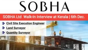 Sobha Ltd Walk-In Interview at Kerala