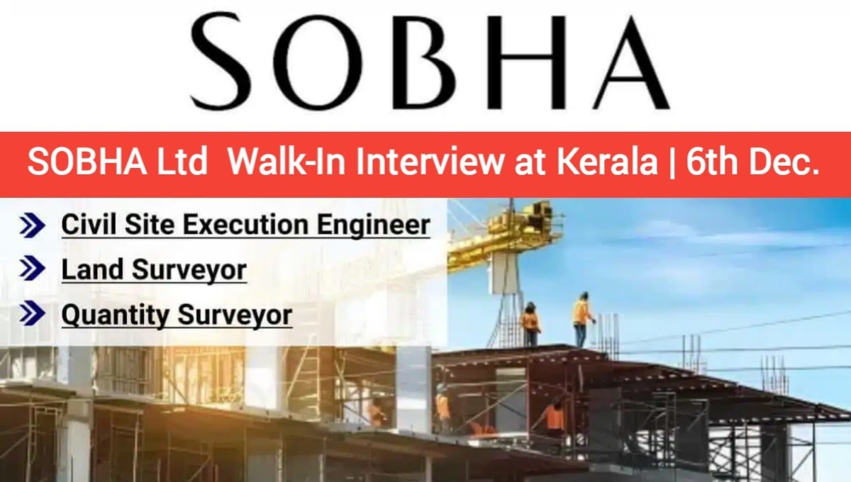 Sobha Ltd Walk-In Interview at Kerala