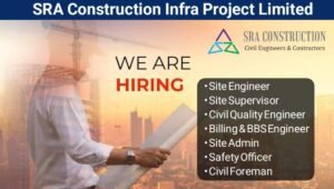 SRA Construction Infra Pvt Ltd Hiring 2025