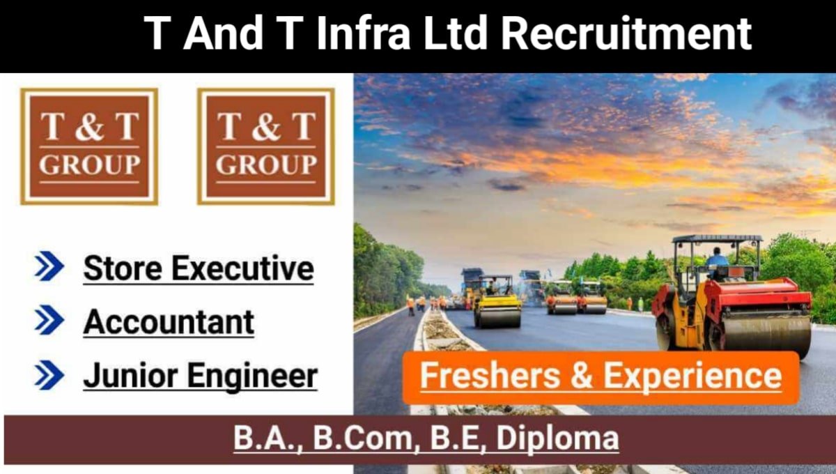 T And T Infra Ltd Latest Job Vacancy 2026