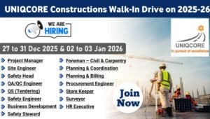 UNIQCORE Constructions Walk-In Interview 2026