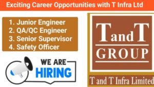 T and T Infra Ltd Hiring