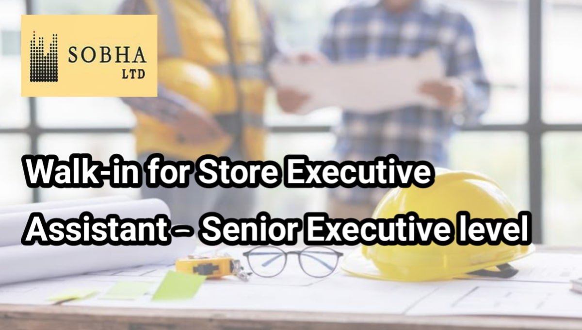 Sobha Ltd Walk-In for Store Executive