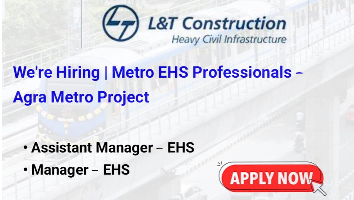 L&T Hiring EHS Manager for Agra Metro Project