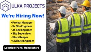 Ulka Projects Pvt Ltd Recruitment 2026