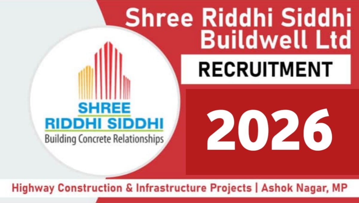 Shree Riddhi Siddhi Buildwell Ltd Hiring 2026