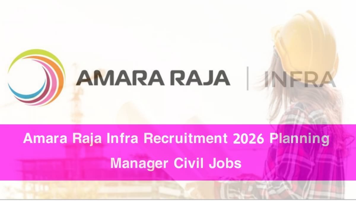 Amara Raja Infra Recruitment 2026