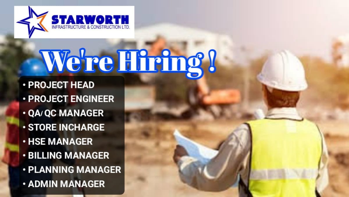 Starworth Infrastructure & Construction Ltd Hiring