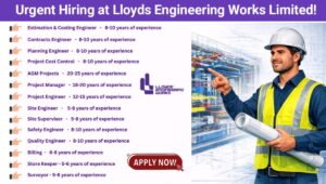 Urgent Hiring at Lloyds Engineering Works Ltd