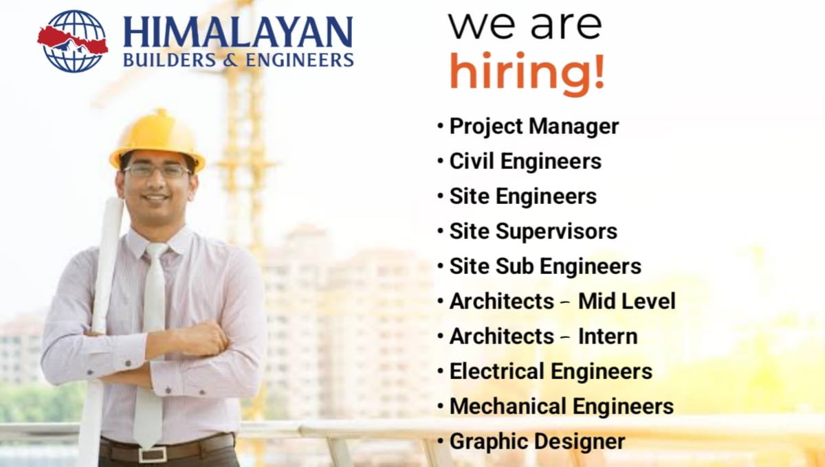 Himalayan Builders Urgent Hiring 2026