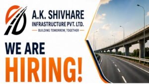 A.K. Shivhare Infrastructure Pvt Ltd Hiring 2026