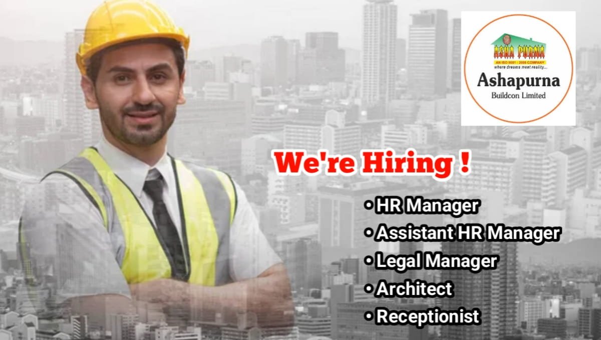 Ashapurna Buildcon Ltd Hiring