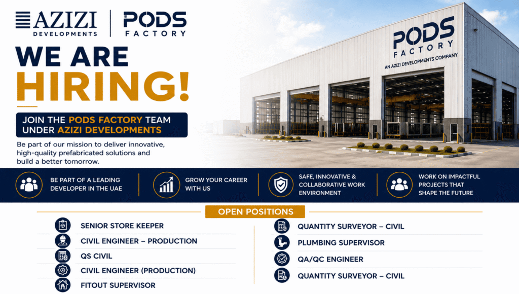 Azizi Developments PODS Factory Recruitment