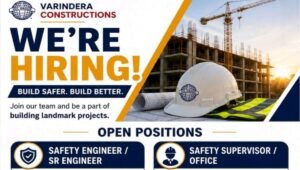 Varindera Constructions Hiring Safety Professionals