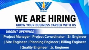 Wani Projects and Infra Pvt Ltd Hiring