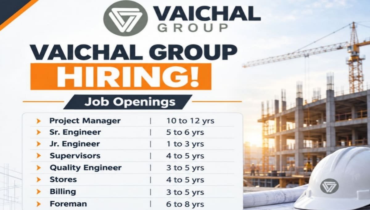 Vaichal Group Recruitment 2026